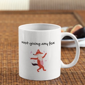 Not Giving Any Fox Pun Mug | Funny Fox Coffee Mug | Sassy Mug | Gift Pun Mug | No Fox Given Pun | Zero Fox Pun Mug | Fox Pun