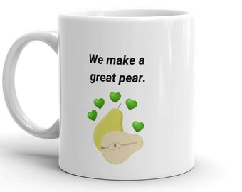 Great Pear Pun Mug | Pear Pun | Anniversary Gift | Gift Mug
