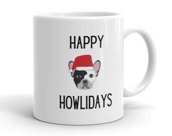 Happy Howlidays Mug | Holiday Mug | Christmas Mug | Coffee Mug | Pet Lover Mug | Dog Lover Mug