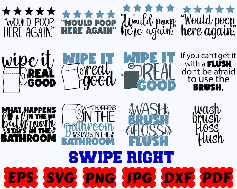 Pu&ograve; includere: Una collezione di design grafici digitali con citazioni a tema bagno e illustrazioni di carta igienica. Il testo include 'Would poop here again', 'Wipe it real good', 'What happens in the bathroom stays in the bathroom' e 'Wash brush floss flush'.