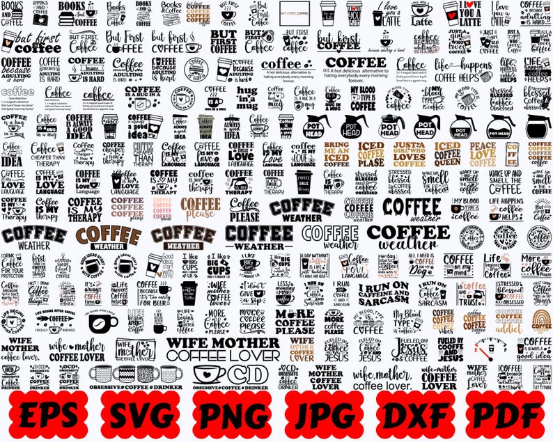 May include: A collection of black and white digital graphic designs featuring various coffee-themed phrases and illustrations, including text like but first coffee, coffee is my love language, and wife mother coffee lover, arranged in a grid.