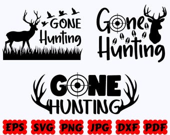 Gone Hunting SVG | Hunting SVG | Hunter SVG | Deer Svg | Cut Files for Cricut & Silhouette | Svg Eps Dxf Png Jpg Pdf | Commercial Use