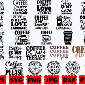 May include: A collection of black and brown graphic designs featuring coffee-themed typography and icons. Phrases include Coffee Is My Love Language, Coffee Is My Therapy, Coffee Please, and First I Drink The Coffee Then I Do Things.
