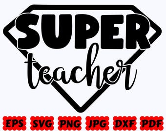 Super Teacher SVG | Teacher SVG | Teacher Life SVG | Cut Files for Cricut & Silhouette | Svg Eps Dxf Png Jpg Pdf | Commercial Use