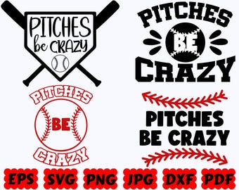 Pitches Be Crazy SVG | Baseball SVG | Sport SVG | Cut Files for Cricut & Silhouette | Svg Eps Dxf Png Jpg Pdf | Commercial Use