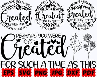 Perhaps You Were Created For Such A Time As This SVG | Religious SVG | Christian SVG | Jesus Svg | Cut Files for Cricut & Silhouette