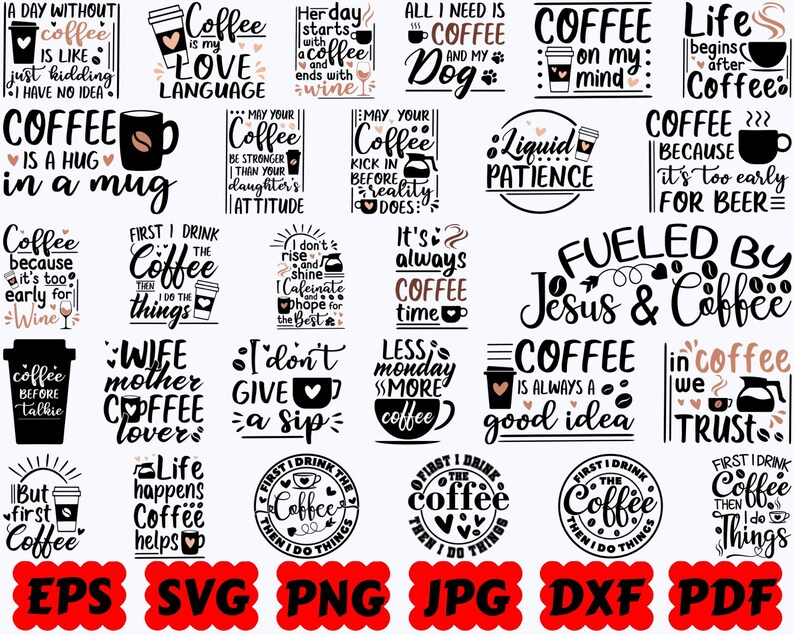 May include: A collection of black and brown graphic designs featuring coffee-themed quotes and illustrations, including phrases like Coffee is a hug in a mug, Fueled by Jesus & Coffee, and Liquid Patience, with file formats listed at the bottom.