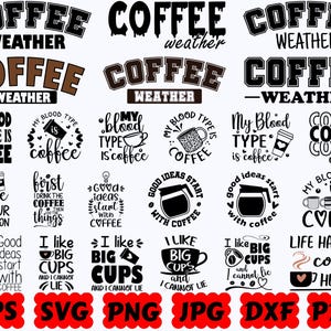 May include: A collection of black and brown graphic designs featuring coffee-themed typography and illustrations. Phrases include Coffee Weather, My Blood Type Is Coffee, I Drink Coffee For Your Protection, Good Ideas Start With Coffee, and I Like Big Cups.