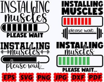 Installing Muscles Please Wait SVG | Gym SVG | Workout SVG | Fitness Svg | Cut Files for Cricut & Silhouette | Svg Eps Dxf Png Jpg Pdf