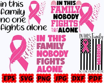 In This Family No One Fights Alone SVG | Breast Cancer SVG | Cancer Awareness SVG | Cut Files for Cricut & Silhouette | Svg Eps Dxf Png Jpg