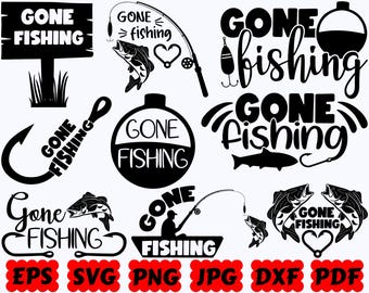 Gone Fishing SVG | Fishing SVG | Fisherman SVG | Fish Svg | Cut Files for Cricut & Silhouette | Svg Eps Dxf Png Jpg Pdf | Commercial Use
