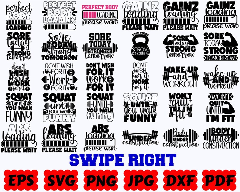 Puede incluir: Una colecci&oacute;n de dise&ntilde;os gr&aacute;ficos negros con frases sobre fitness como Perfect Body Loading, Sore Today Strong Tomorrow, Don't Wish For It Work For It, Squat Until You Walk Funny y Body Under Construction, junto con los formatos de archivo.