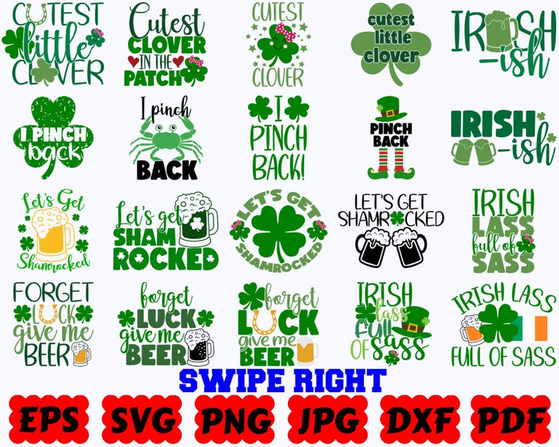 May include: A collection of twenty St. Patrick's Day themed digital graphic designs featuring green shamrocks, beer mugs, and text phrases like Cutest Little Clover, I Pinch Back, Let's Get Shamrocked, Forget Luck Give Me Beer, and Irish Lass Full of Sass.