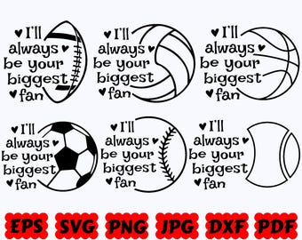 I'll Always Be Your Biggest Fan SVG | Biggest Fan SVG | Sport SVG | Cut Files for Cricut & Silhouette | Svg Eps Dxf Png Jpg | Commercial Use
