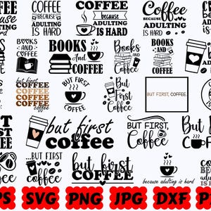 May include: A collection of black and white digital graphic designs featuring phrases like Coffee because adulting is hard, Books and Coffee, and But first, coffee. The designs include illustrations of coffee cups, stacks of books, and hearts.