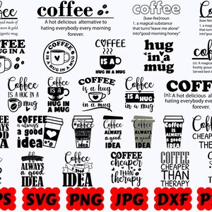 May include: A collection of black and white digital graphic designs featuring coffee-themed typography and illustrations. Phrases include Coffee is a hug in a mug, Coffee is always a good idea, and Coffee cheaper than therapy, with file formats listed.