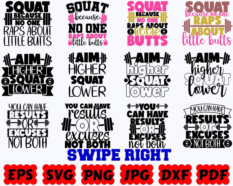 Puede incluir: Una colecci&oacute;n digital de doce dise&ntilde;os gr&aacute;ficos con tem&aacute;tica de fitness que incluyen iconos de pesas y textos motivacionales como Squat Because No One Raps About Little Butts, Aim Higher Squat Lower y You Can Have Results Or Excuses Not Both.