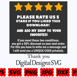 May include: A dark gray square graphic featuring five yellow stars at the top. The text reads: PLEASE RATE US 5 STARS IF YOU LIKED THIS DOWNLOAD! AND ADD MY SHOP TO YOUR FAVORITES! Below is text about a 50% discount, followed by Digital Designs SVG and file formats EPS, SVG, PNG, JPG, DXF, PDF.