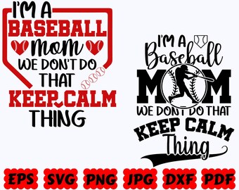 I'm Baseball Mom We Don't Do That Keep Calm Thing SVG | Baseball SVG | Sport SVG | Cut Files for Cricut & Silhouette | Svg Eps Dxf Png Jpg