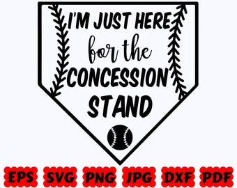 I'm Just Here For The Concession Stand SVG | Baseball SVG | Sport SVG | Cut Files for Cricut & Silhouette | Svg Eps Dxf Png Jpg Pdf