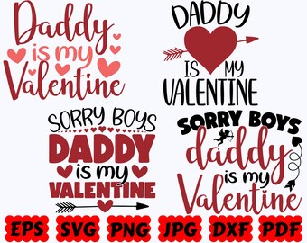 Daddy Is My Valentine SVG | Valentine's Day SVG | Cut Files for Cricut & Silhouette | Svg Eps Dxf Png Jpg Pdf | Commercial Use
