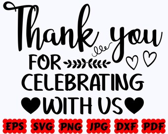 Thank You For Celebrating With Us SVG | Wedding SVG | Mr And Mrs Svg | Bride Svg | Cut Files for Cricut & Silhouette | Commercial Use