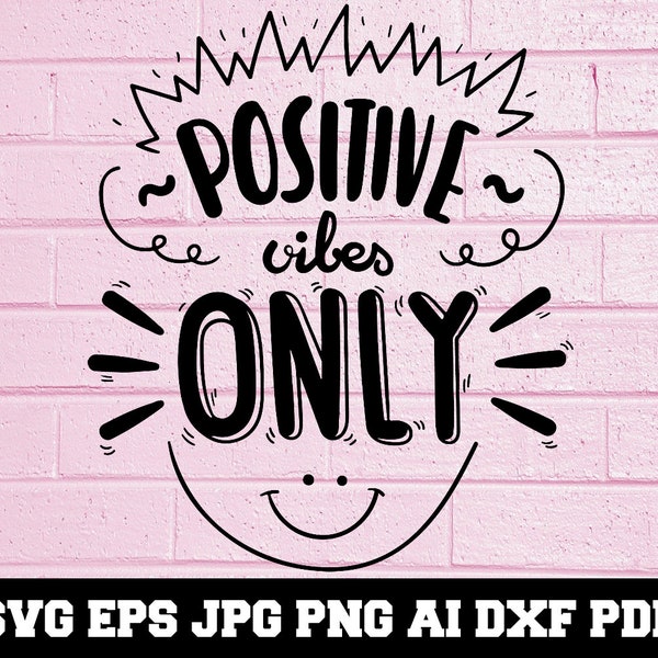 Positive vibes Only SVG - Motivational Quote SVG- Positive SVG- Positive vibes Only Cut File- Positive vibes Only Clipart- Instant Download