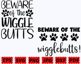 Beware Of The Wigglebutts SVG | Dog SVG | Dog Mom SVG | Animal Svg | Cut File for Cricut & Silhouette | Svg Eps Dxf Png Jpg | Commercial Use