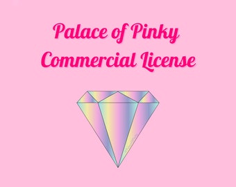 Commercial License | Palace of Pinky | PalaceofPinky