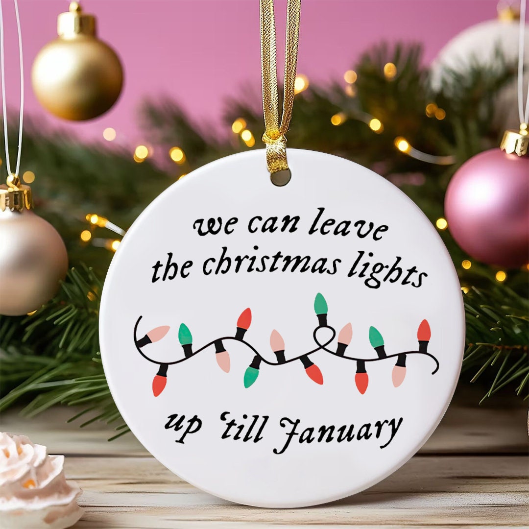 We Can Leave the Christmas Lights up 'til January Etsy