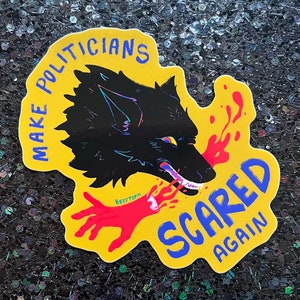 Make Politicians Scared Again Sticker | Waterproof Dishwasher Safe 3 Inch Vinyl Stickers