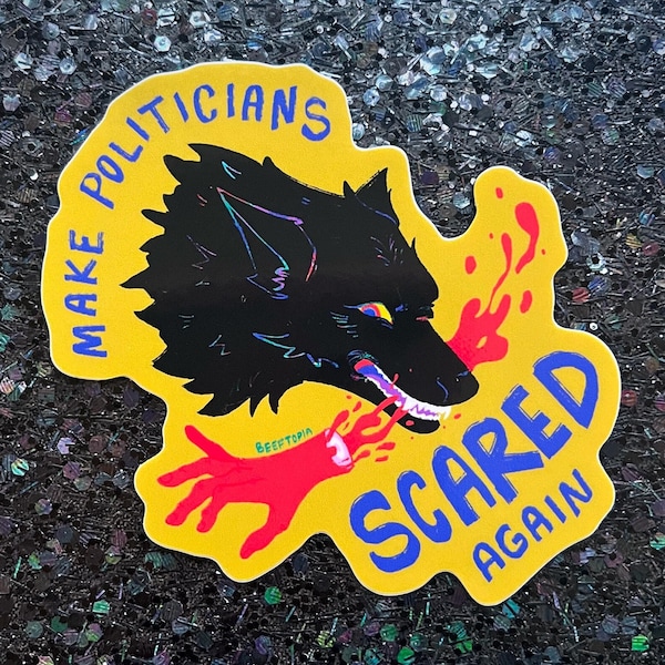 Make Politicians Scared Again Sticker | Waterproof Dishwasher Safe 3 Inch Vinyl Stickers