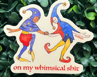 On My Whimsical Sh*t Jester Sticker | 3 Inch Waterproof Dishwasher Safe Matte Vinyl Stickers