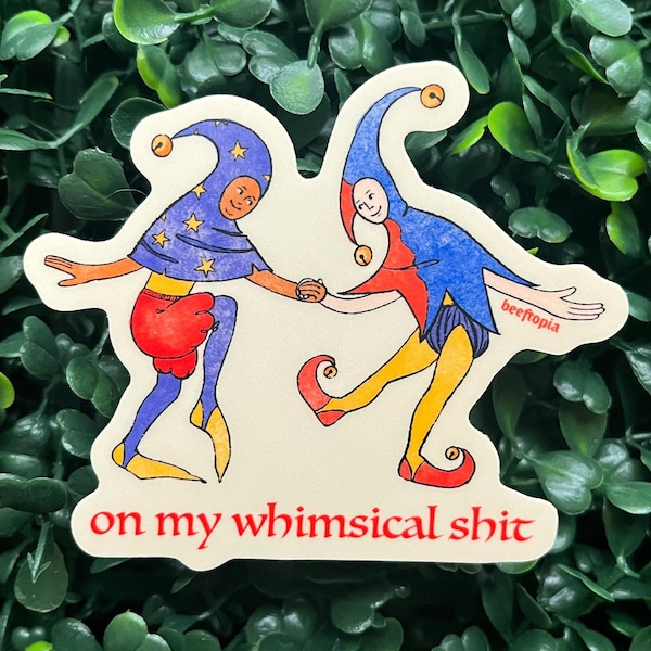 On My Whimsical Sh*t Jester Sticker | 3 Inch Waterproof Dishwasher Safe Matte Vinyl Stickers