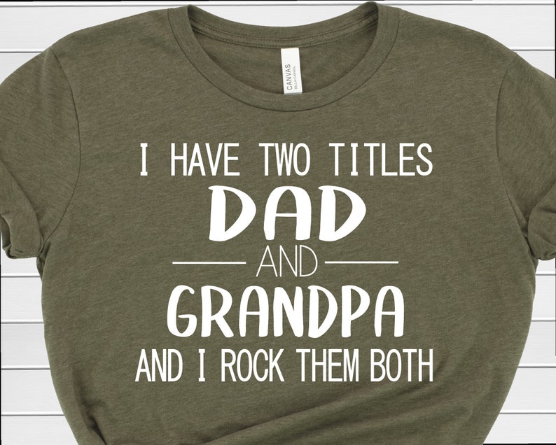 Download Grandfather Gift / I have two titles Dad and Grandpa Shirt ...