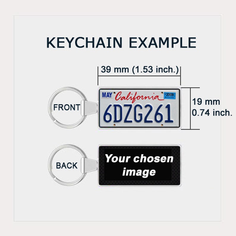 May include: A keychain with a silver metal ring and a front plate featuring a California license plate with the text "MAY California 2009 6DZG261". The back plate is black with the text "Your chosen image". The keychain is 1.53 inches wide and 0.74 inches tall.