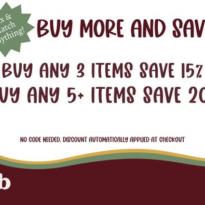 May include: White background with text in a burgundy color that reads "BUY MORE AND SAVE!". It also says "BUY ANY 3 ITEMS SAVE 15%" and "BUY ANY 5+ ITEMS SAVE 20%". A green starburst shape is in the upper left corner.