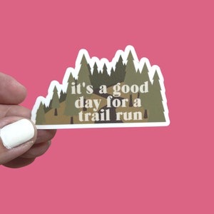 Trail Runner Sticker - It's A Good Day For A Trail Run