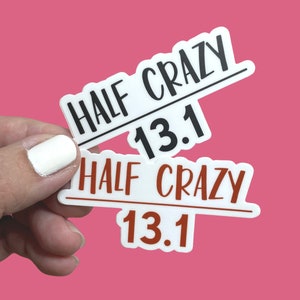 Half Marathon Runner 13.1 Sticker, Half Crazy