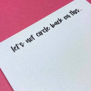 Let's Not Circle Back On This Sticky Notes, Snarky Office Humor Stationery, Gift for Co-Worker