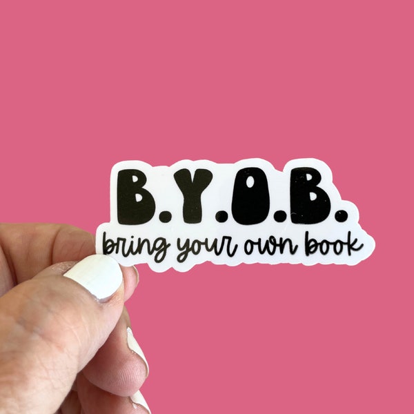 Bring Your Own Book Sticker, E-Reader sticker, Bookish Merch, Gift for Book Lover, Book Club Swag