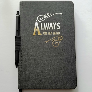 ALWAYS on my mind lined journal book with pen