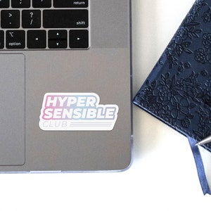 Autocollant / Sticker - Hypersensible club (Hypersensible, hypersensibilité, émotions, emotivité, club)