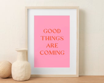 Affiche/poster "Good Things are coming" - Fichier digital - A imprimer chez soi [Mantra, affirmation positive, loi de l'attraction ]