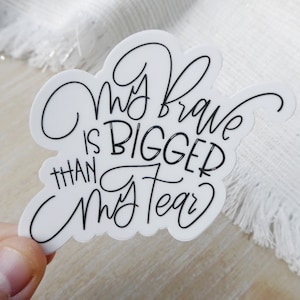 My Brave is Bigger Als My Fear 3-Zoll-Vinyl-Aufkleber Positive Affirmation Wasserdichter Aufkleber für Laptops, Wasserflaschen und Telefone