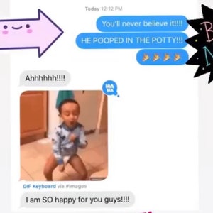 May include: A GIF of a young child dancing with the text "Ahhhhhh!!!" and "HA HA" in a speech bubble above the child. The text "You'll never believe it!!!! HE POOPED IN THE POTTY!!!" is in a blue chat bubble. The text "I am SO happy for you guys!!!!" is in a blue chat bubble.