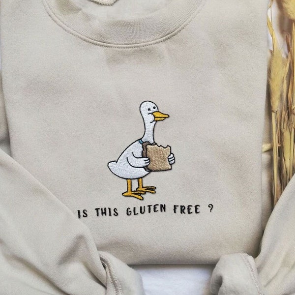 Gluten Free Embroidered Sweatshirt, Funny Duck Shirt, Funny Shirt, Silly Goose, Gluten Allergy, Food Allergies Sweater, Gluten Free Gifts