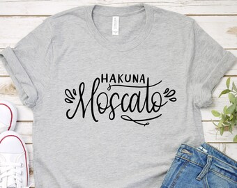 Hakuna Moscato Wine Shirt: Funny Wine Lover Gift