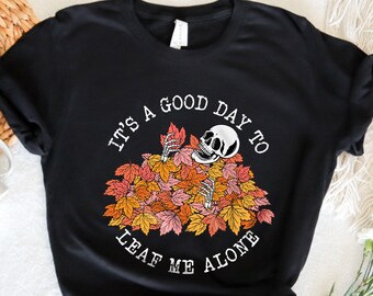 Skeleton Halloween Shirt: Funny Pun Tee - Leaf Me Alone