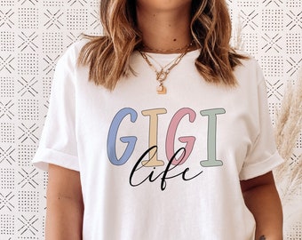 Gigi Life T-Shirt: Grandma Gift, Family Shirts